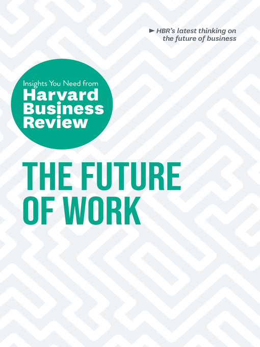 Title details for The Future of Work by Harvard Business Review - Available